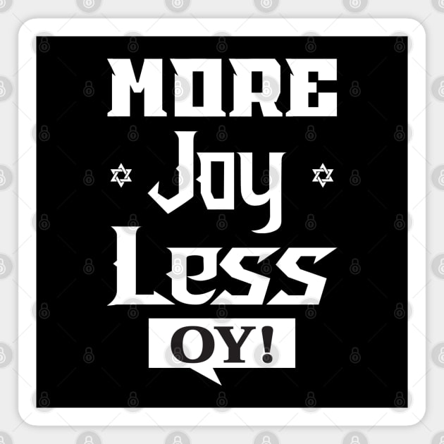 More Joy Less Oy Magnet by Proud Collection